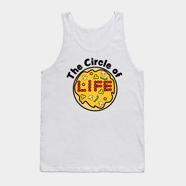 The Cirlce of Life (Pizza) Tank Top by ShawnIZJack13